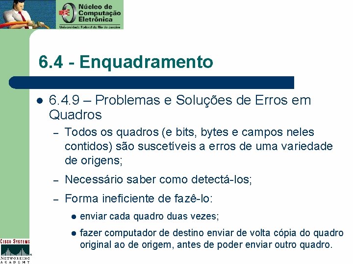 6. 4 - Enquadramento l 6. 4. 9 – Problemas e Soluções de Erros