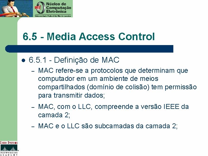 6. 5 - Media Access Control l 6. 5. 1 - Definição de MAC