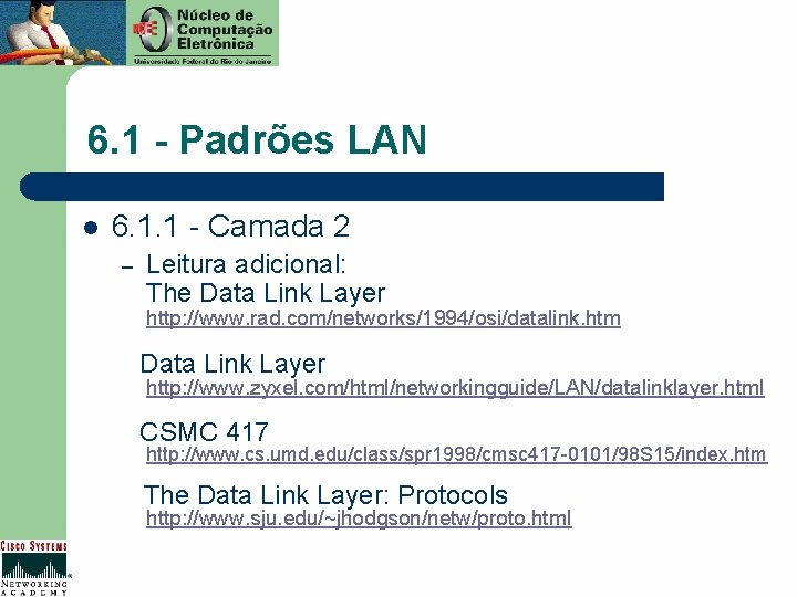 6. 1 - Padrões LAN l 6. 1. 1 - Camada 2 – Leitura