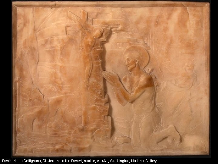 Desiderio da Settignano, St. Jerome in the Desert, marble, c. 1461, Washington, National Gallery