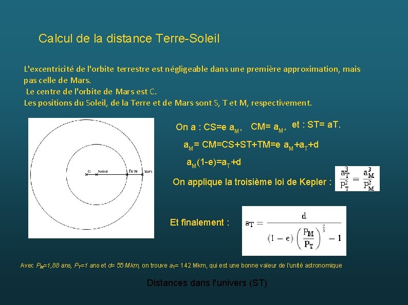 Calcul de la distance Terre-Soleil L'excentricité de l'orbite terrestre est négligeable dans une première