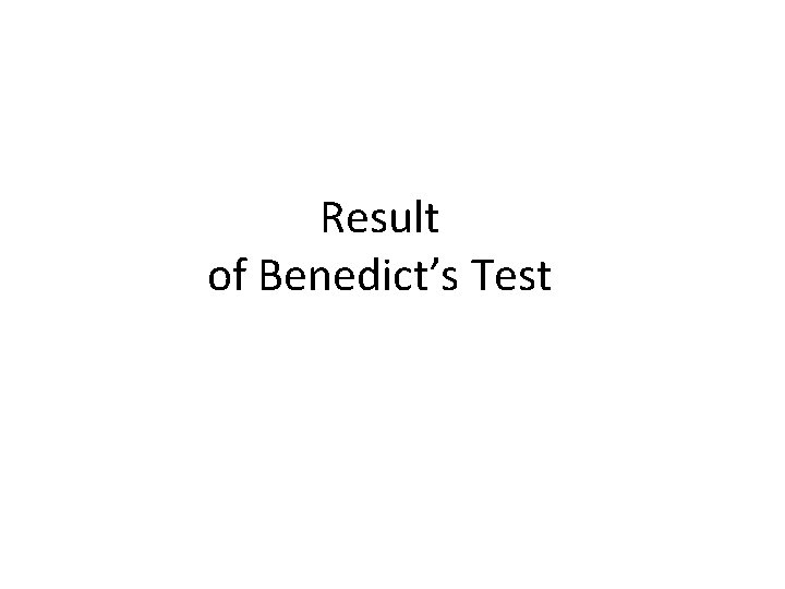 Result of Benedict’s Test 