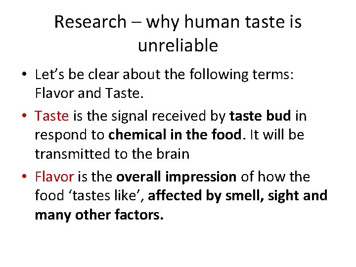 Research – why human taste is unreliable • Let’s be clear about the following