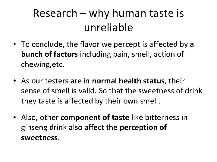 Research – why human taste is unreliable • To conclude, the flavor we percept