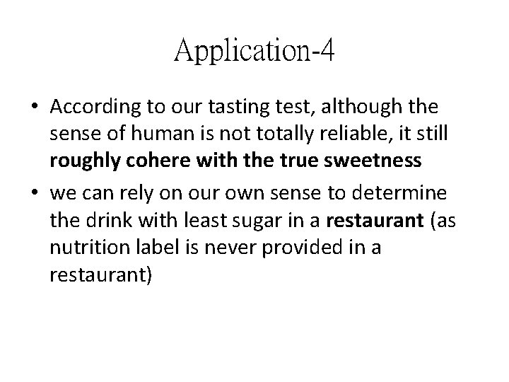 Application-4 • According to our tasting test, although the sense of human is not