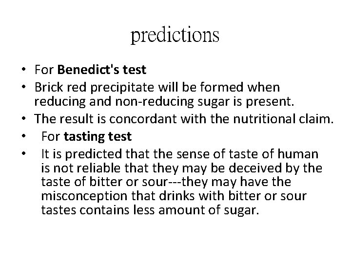 predictions • For Benedict's test • Brick red precipitate will be formed when reducing