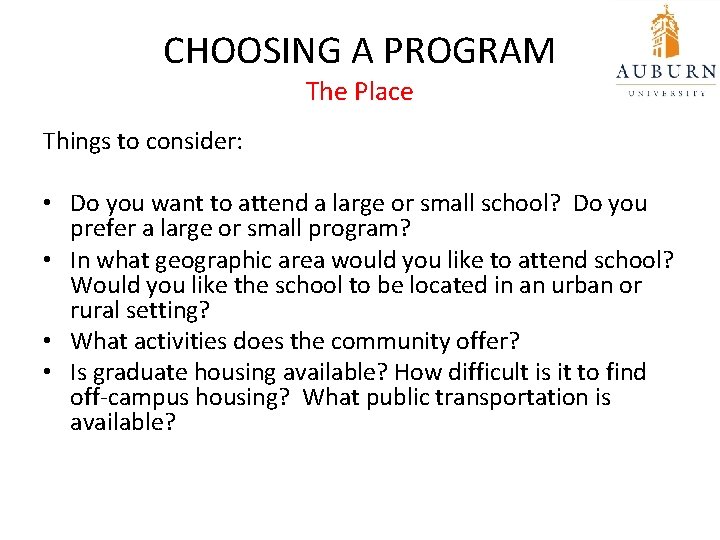 CHOOSING A PROGRAM The Place Things to consider: • Do you want to attend