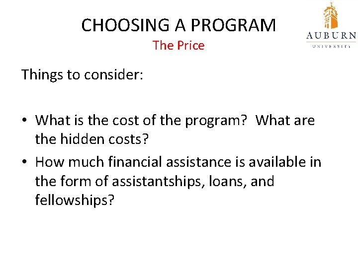 CHOOSING A PROGRAM The Price Things to consider: • What is the cost of