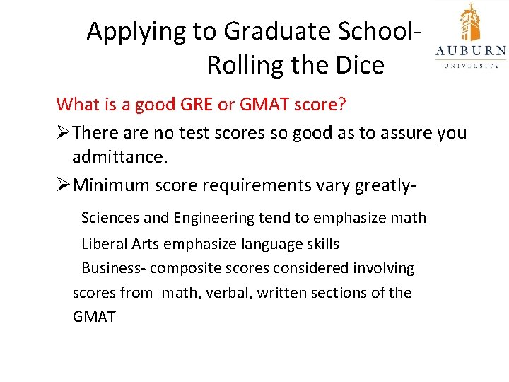 Applying to Graduate School. Rolling the Dice What is a good GRE or GMAT