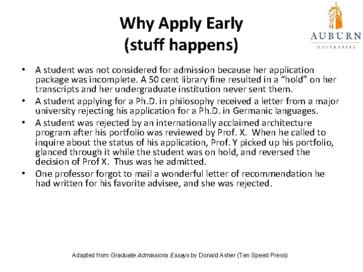 Why Apply Early (stuff happens) • A student was not considered for admission because