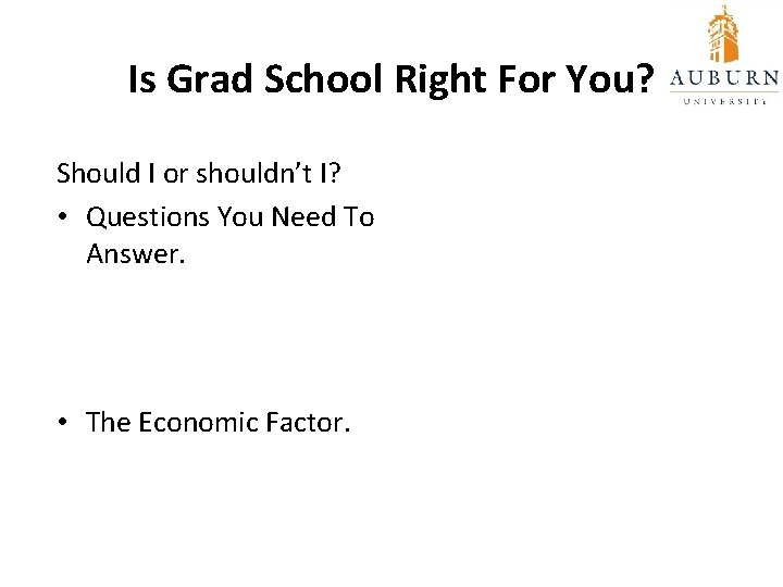 Is Grad School Right For You? Should I or shouldn’t I? • Questions You