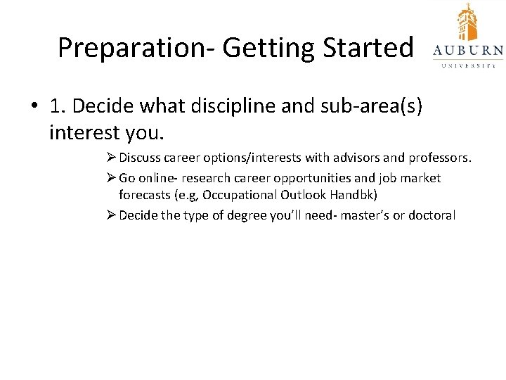 Preparation- Getting Started • 1. Decide what discipline and sub-area(s) interest you. Ø Discuss