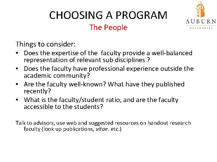 CHOOSING A PROGRAM The People Things to consider: • Does the expertise of the