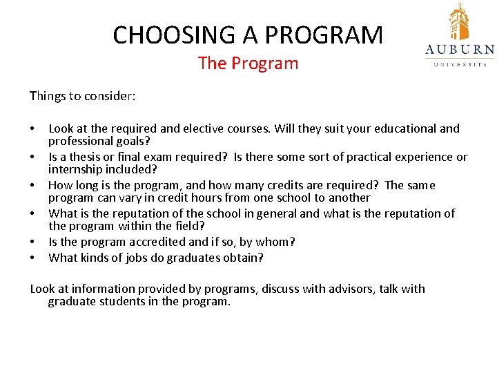 CHOOSING A PROGRAM The Program Things to consider: • • • Look at the