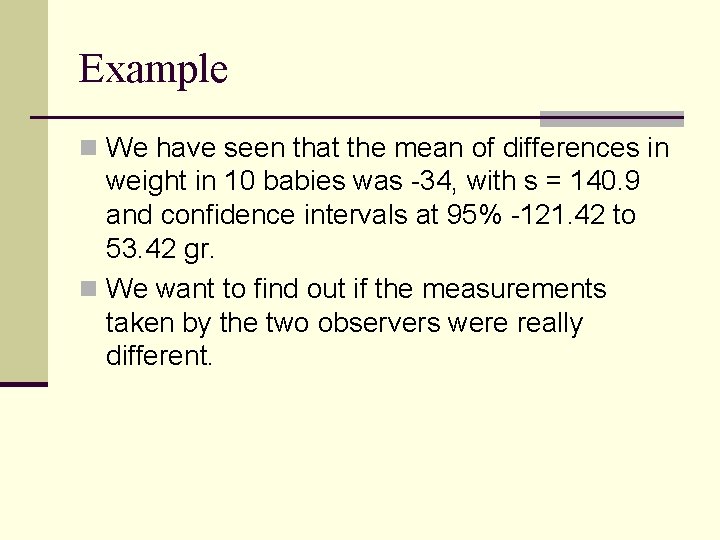 Example n We have seen that the mean of differences in weight in 10