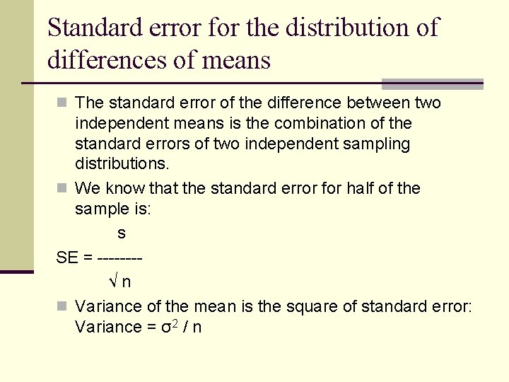 Standard error for the distribution of differences of means n The standard error of