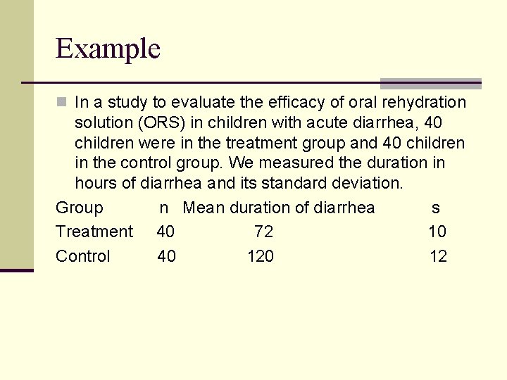 Example n In a study to evaluate the efficacy of oral rehydration solution (ORS)