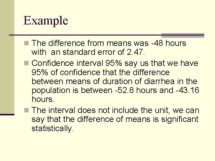 Example n The difference from means was -48 hours with an standard error of