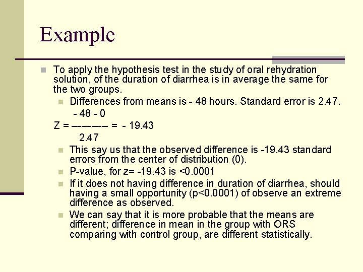 Example n To apply the hypothesis test in the study of oral rehydration solution,