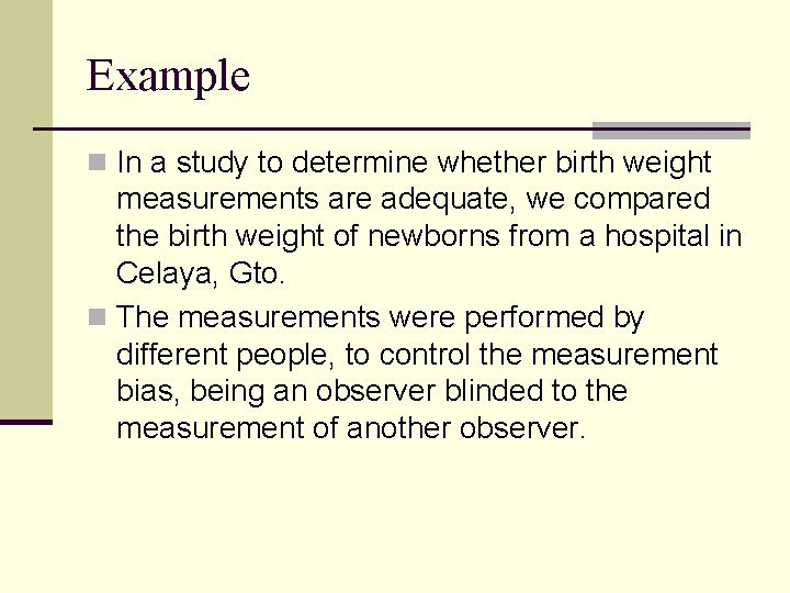 Example n In a study to determine whether birth weight measurements are adequate, we
