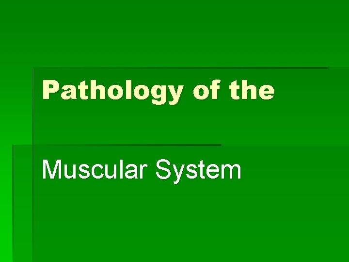 Pathology of the Muscular System 