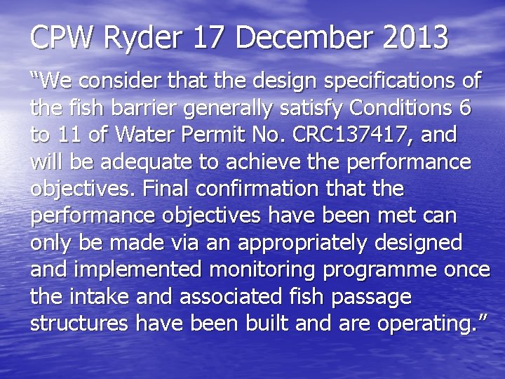 CPW Ryder 17 December 2013 “We consider that the design specifications of the fish