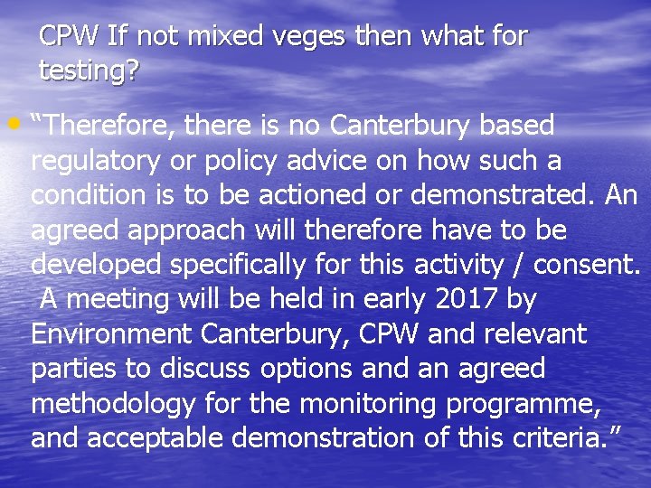 CPW If not mixed veges then what for testing? • “Therefore, there is no