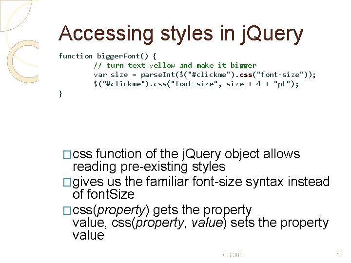 Accessing styles in j. Query function bigger. Font() { // turn text yellow and