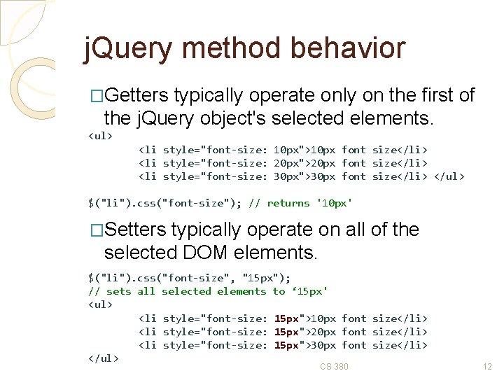 j. Query method behavior �Getters typically operate only on the first of the j.