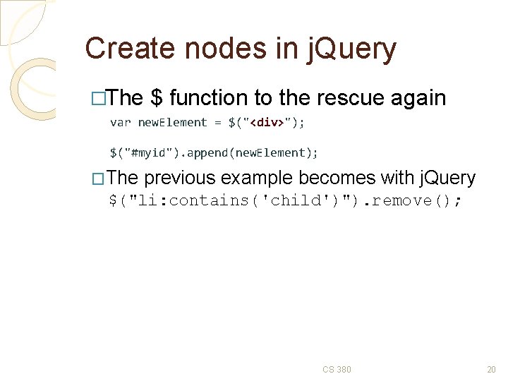 Create nodes in j. Query �The $ function to the rescue again var new.