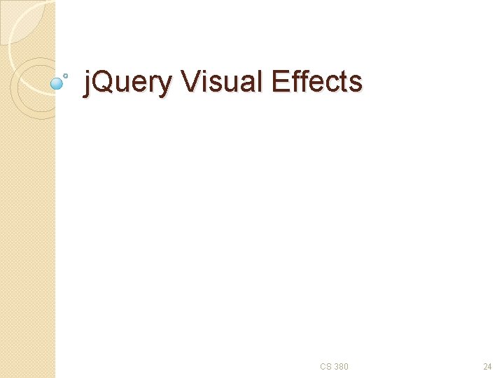 j. Query Visual Effects CS 380 24 
