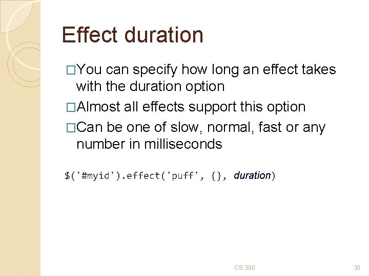 Effect duration �You can specify how long an effect takes with the duration option