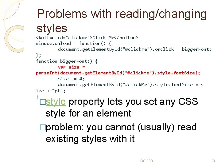 Problems with reading/changing styles <button id="clickme">Click Me</button> window. onload = function() { document. get.