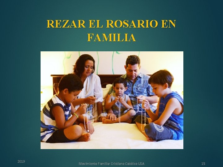 REZAR EL ROSARIO EN FAMILIA 2019 Movimiento Familiar Cristiano Católico USA 15 