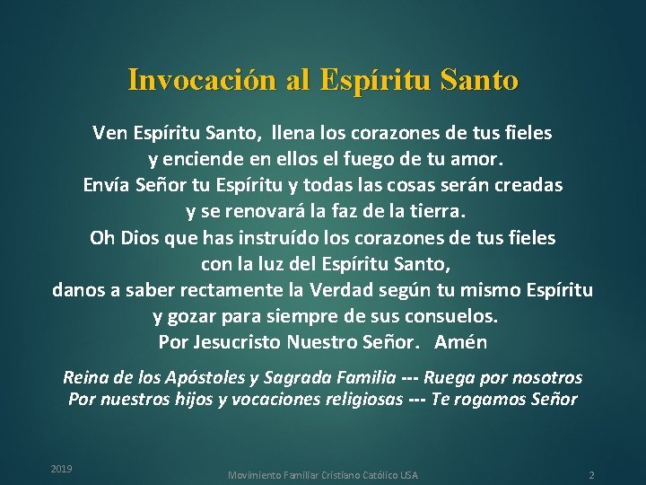 Invocación al Espíritu Santo Ven Espíritu Santo, llena los corazones de tus fieles y