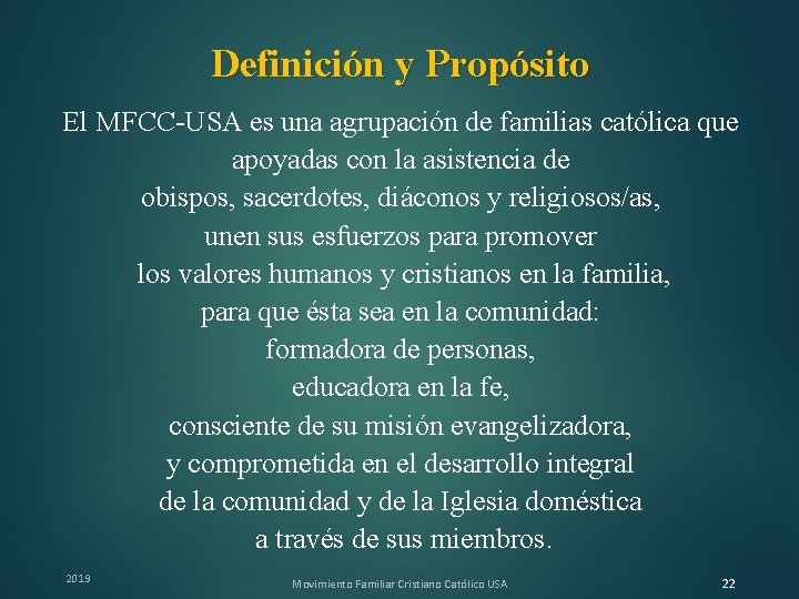 Definición y Propósito El MFCC-USA es una agrupación de familias católica que apoyadas con