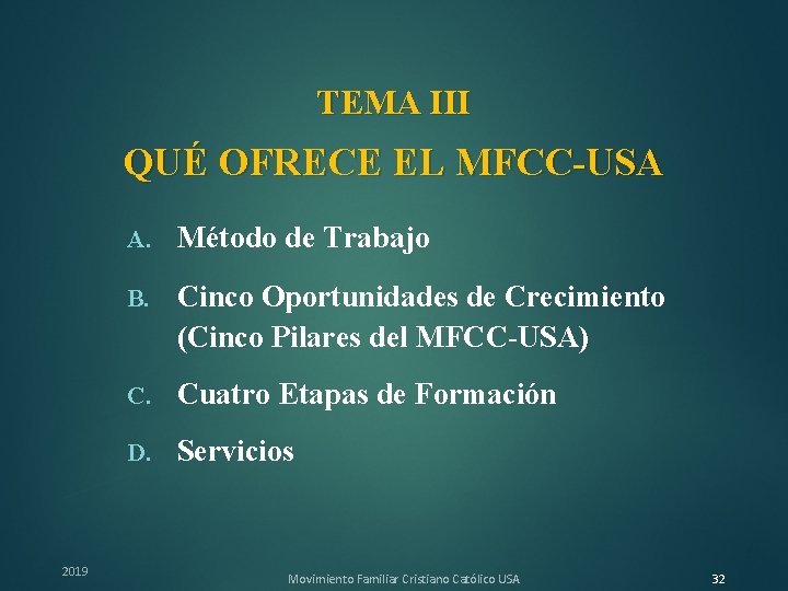 TEMA III QUÉ OFRECE EL MFCC-USA 2019 A. Método de Trabajo B. Cinco Oportunidades