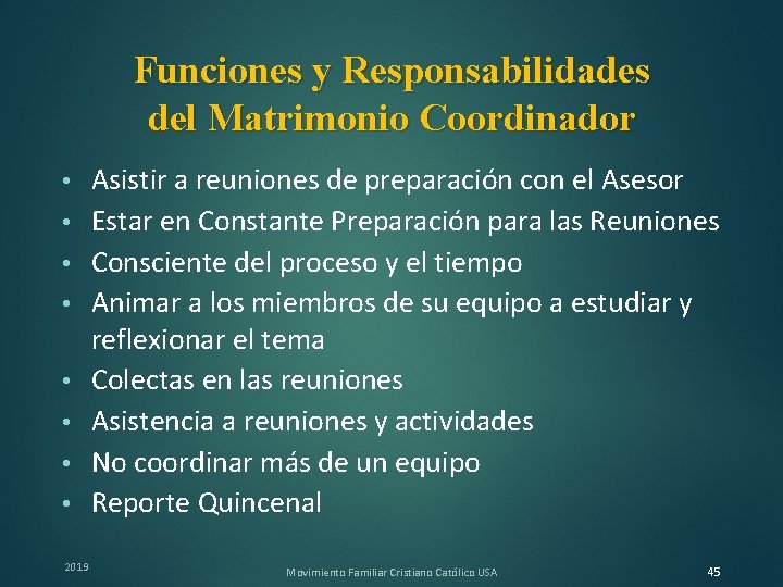 Funciones y Responsabilidades del Matrimonio Coordinador • • 2019 Asistir a reuniones de preparación