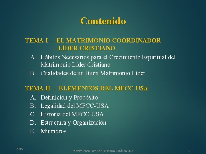 Contenido TEMA I - EL MATRIMONIO COORDINADOR -LÍDER CRISTIANO A. Hábitos Necesarios para el