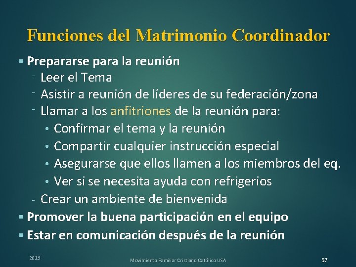 Funciones del Matrimonio Coordinador Prepararse para la reunión ⁻ Leer el Tema ⁻ Asistir