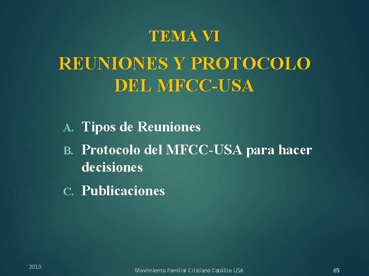 TEMA VI REUNIONES Y PROTOCOLO DEL MFCC-USA 2019 A. Tipos de Reuniones B. Protocolo