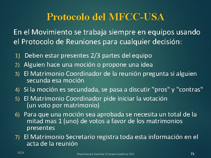 Protocolo del MFCC-USA En el Movimiento se trabaja siempre en equipos usando el Protocolo