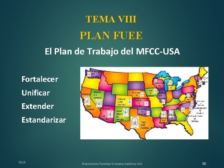 TEMA VIII PLAN FUEE El Plan de Trabajo del MFCC-USA Fortalecer Unificar Extender Estandarizar