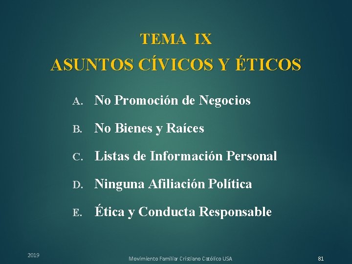 TEMA IX ASUNTOS CÍVICOS Y ÉTICOS 2019 A. No Promoción de Negocios B. No