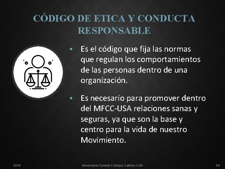 CÓDIGO DE ETICA Y CONDUCTA RESPONSABLE 2019 § Es el código que fija las