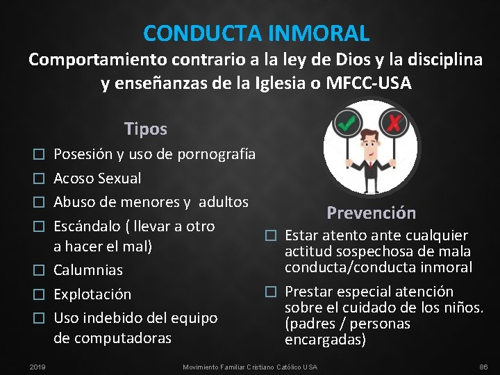 CONDUCTA INMORAL Comportamiento contrario a la ley de Dios y la disciplina y enseñanzas