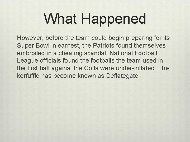 What Happened However, before the team could begin preparing for its Super Bowl in