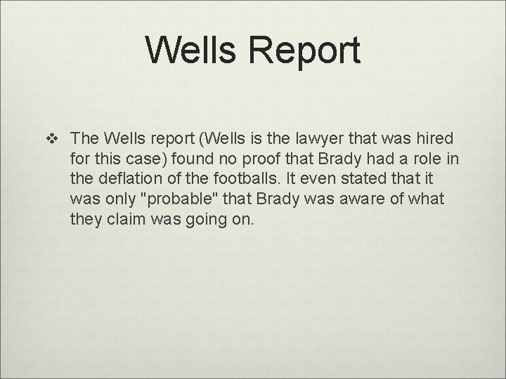 Wells Report v The Wells report (Wells is the lawyer that was hired for