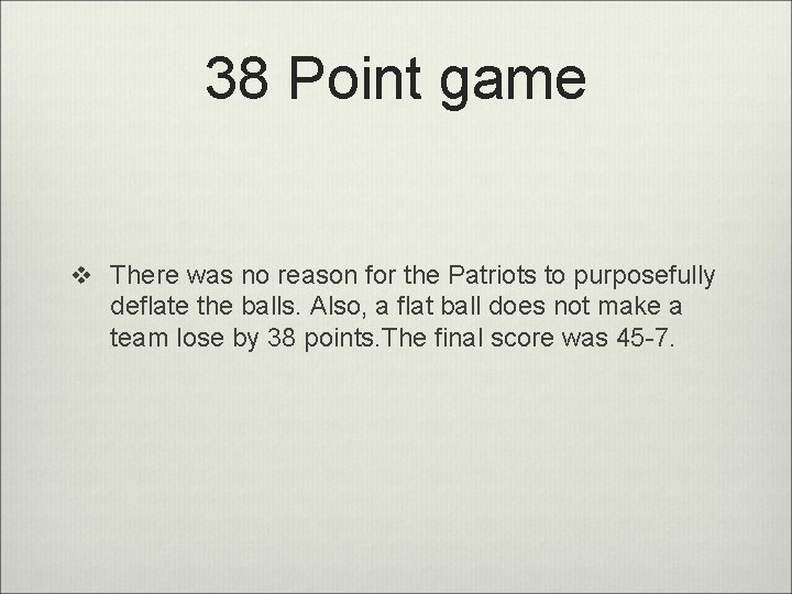 38 Point game v There was no reason for the Patriots to purposefully deflate