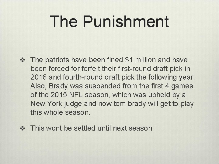 The Punishment v The patriots have been fined $1 million and have been forced